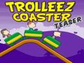 Trollez Coaster Teaser hrát on-line